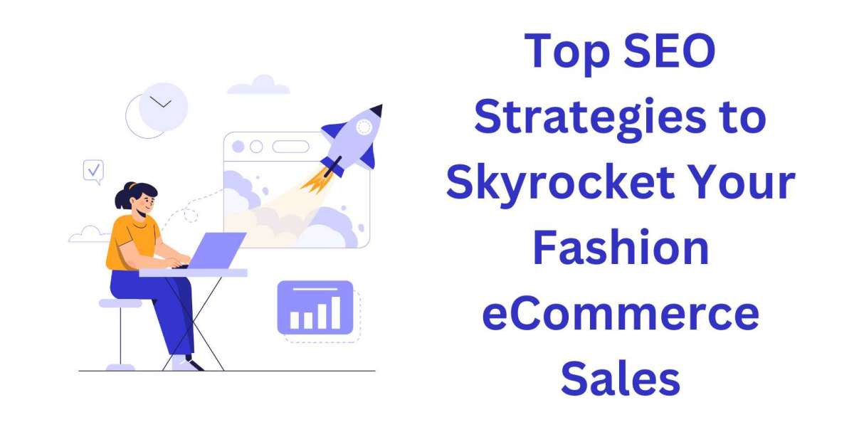 Top SEO Strategies to Skyrocket Your Fashion eCommerce Sales