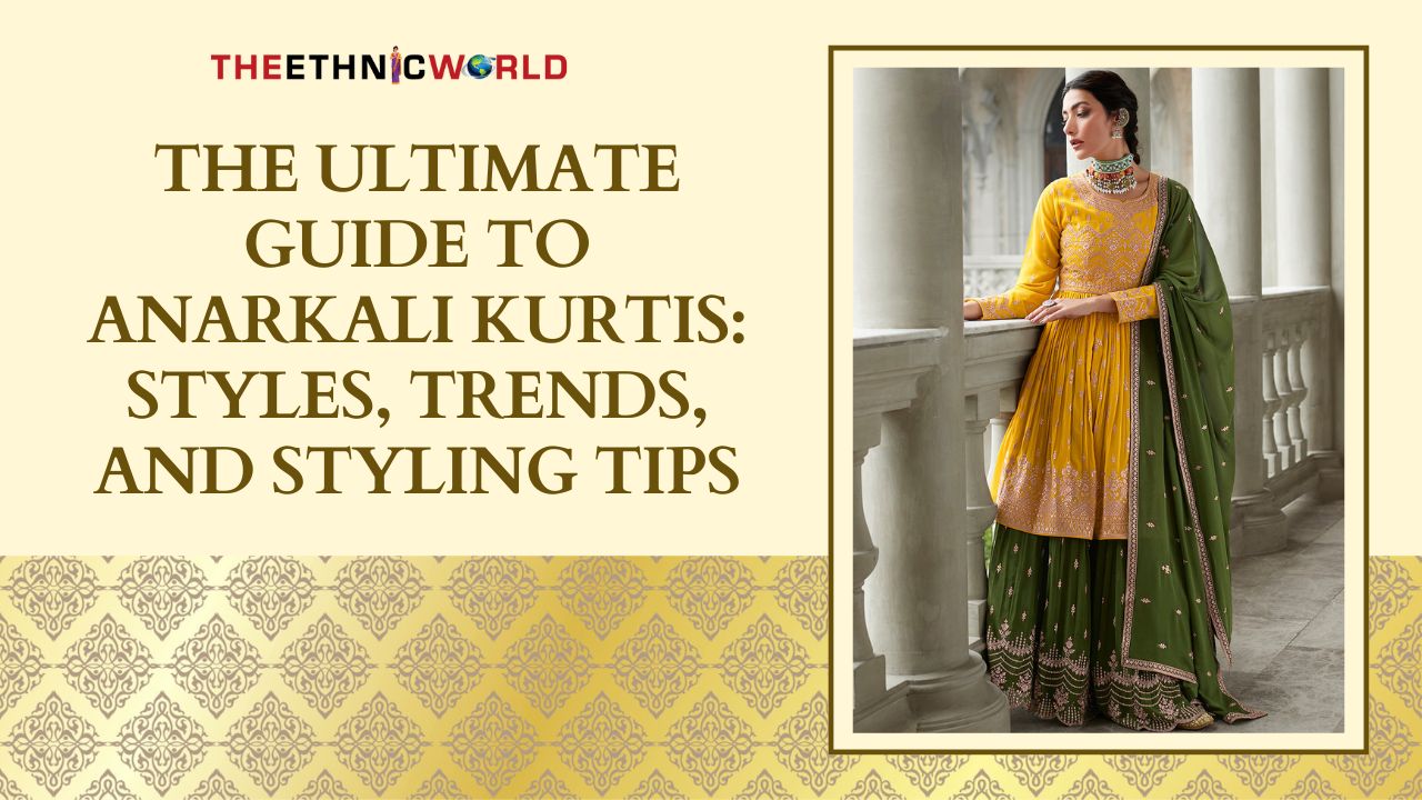 The Ultimate Guide to Anarkali Kurtis: Styles, Trends, and Styling Tips