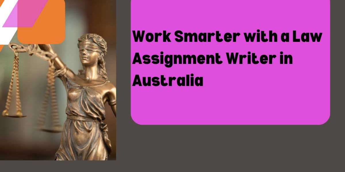 Work Smarter with a Law Assignment Writer in Australia