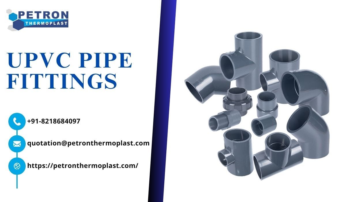 UPVC Pipe Fittings Supplier — Built for Industrial Use | by Petron Thermoplast | May, 2025 | Medium
