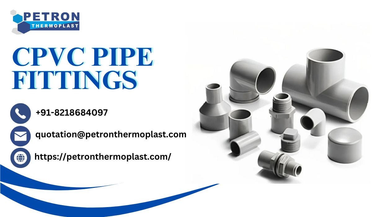 CPVC Pipe Fittings — Designed for Industrial Excellence | by Petron Thermoplast | May, 2025 | Medium
