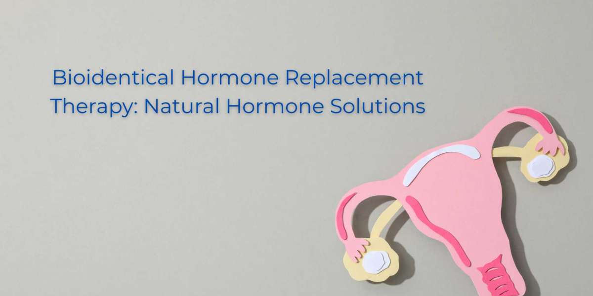 Bioidentical Hormone Replacement Therapy: Natural Hormone Solutions